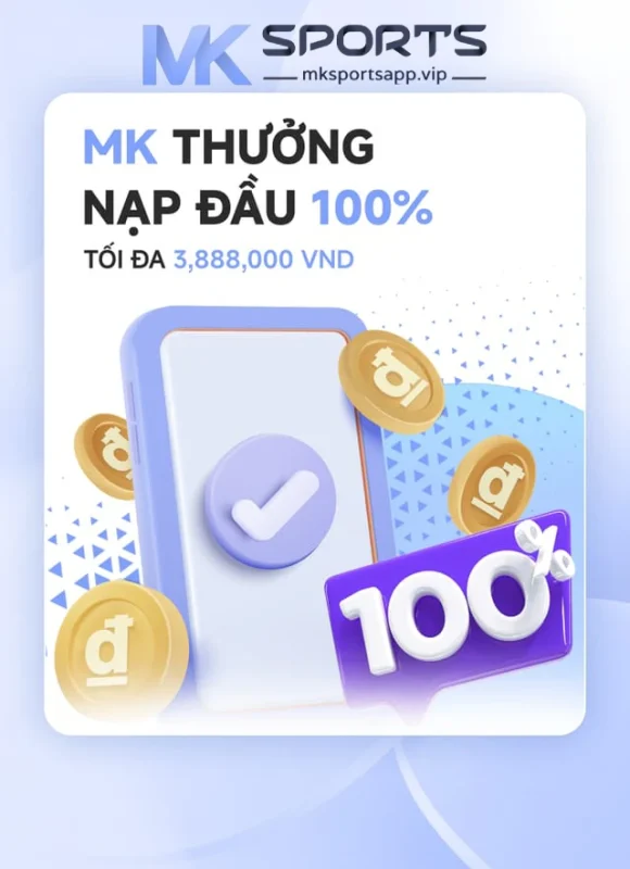 MK Sports Thưởng Nạp Đầu 100